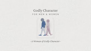 A Woman of Godly Character | Daily Broadcast