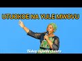 SOMO UTUOKOE NA WAOVU BISHOP NYISAKI CHAURA SOMO UTUOKOE NA WAOVU BISHOP NYISAKI CHAURA