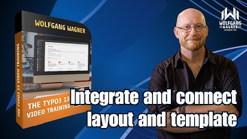 Integrate and connect layout and template | The TYPO3 13 Video Training