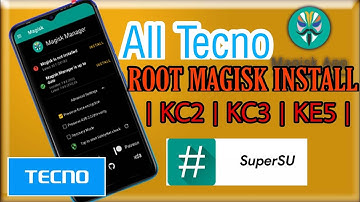 All Tecno Root Magisk Install KC1 KC2 KC3 KE5