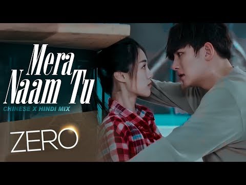 ZERO: Mere Naam Tu | Chinese X Hindi mix | Shah Rukh Khan, Anushka Sharma, Katrina Kaif