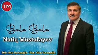 Natiq Mustafayev - Bala Bala Resimi