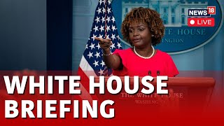 US News | US White House Briefing LIVE | US News Today | White House LIVE | US Latest News | N18L