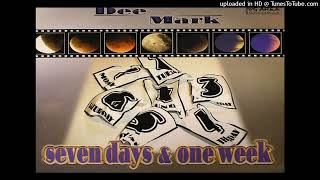 Dee Mark – Seven Days & One Week