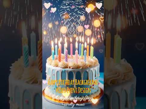 Happy Birthday Jazz Waltz music 💖 Birthday Background Video Event Design Rotating cake #birthday