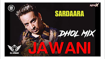 Jawani Jazzy B Dhol Remix | Dj Joban | Sardaara | Sukshinder Shinda | Kuldeep Manak Old Punjabi 2014