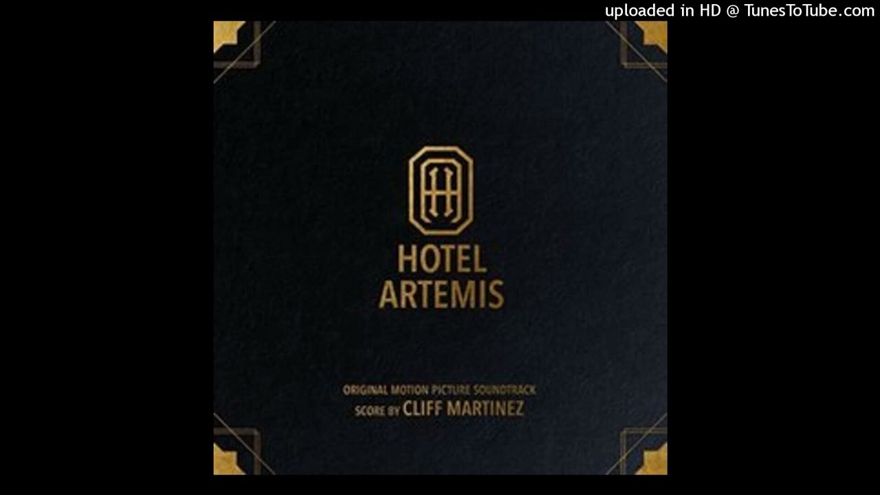 Hotel Artemis - All the Shades of Shit - Cliff Martinez