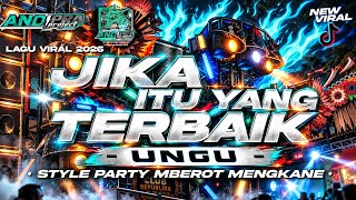 Download lagu DJ JIKA ITU YANG TERBAIK PARTY MBEROT MENGKANE TERBARU 🔥