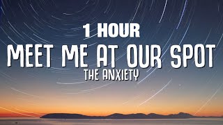 [1 HOUR] Meet Me At Our Spot (Lyrics) - WILLOW, THE ANXIETY, Tyler Cole