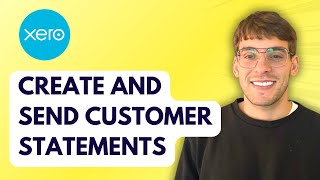 How to Create and Send Customer Statements in Xero [2026 Full Guide]