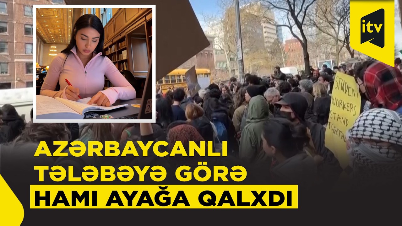 ABŞ-da order olmadan həbs: Elmina Ağayevaya görə Kolumbiyada etiraz aksiyası
