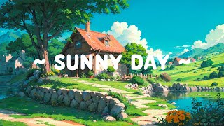 Sunny Day ⛅ Lofi Keep You Safe  Mind Relax and Breathe with [ Lofi Hip Hop  Lofi Beats ]