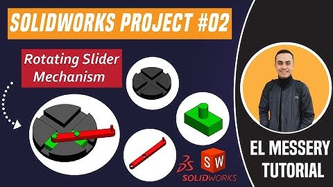 شرح مشروع (02) على برنامج السولدوركيس | SolidWorks Projects #02 | Rotating Slider Mechanism