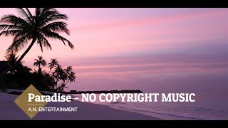 Backsound No Copyright - A.N Entertainment | Travel - Paradise
