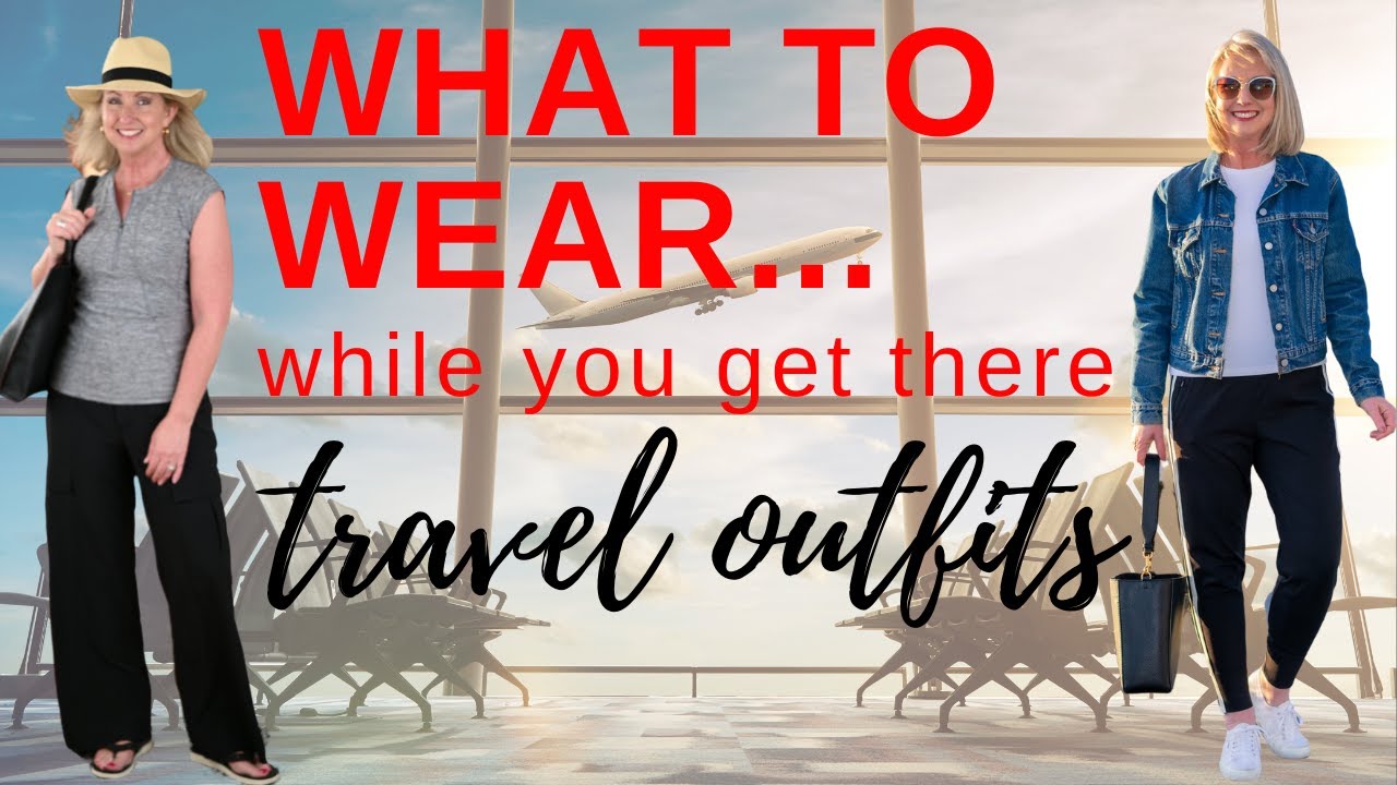 What to Wear While Traveling || TRAVEL Outfits for Women Over 50 - YouTube