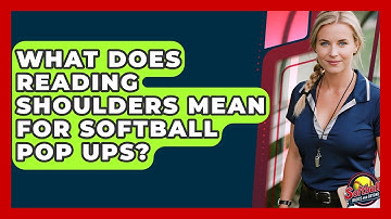 What Does Reading Shoulders Mean For Softball Pop Ups? - Softball Basics and Beyond