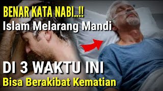 INNALILLAHI..!! Rasulullah Sudah Melarang Mandi Di 3 Waktu Ini | Bisa Berakibat Kematian