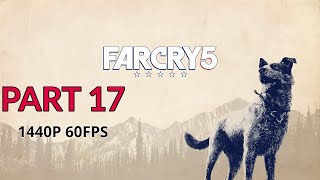 FAR CRY 5 100% Walkthrough Gameplay Part 17 - No Commentary (PC - 1440p 60FPS)