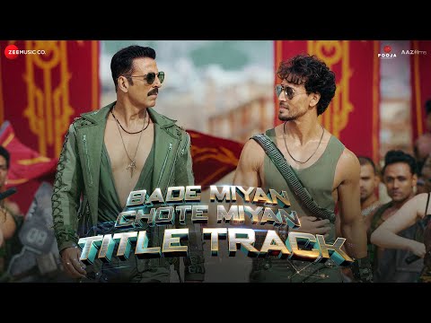 Bade miyan chote miyan title track Akshay kumar Tiger shroff mp3 song download