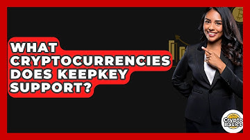 What Cryptocurrencies Does KeepKey Support? - CryptoBasics360.com