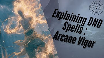 In-Depth D&D Spell Explanations - Arcane Vigor | 2024 Edition