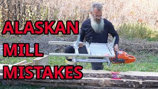 All the mistakes with an Alaskan chainsaw mill.