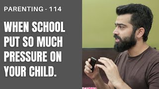 When schools put pressure on your child | Parenting - 114