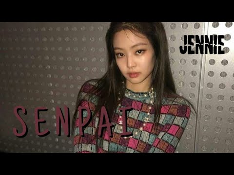 JENNIE KIM 'SENPAI' [FMV]