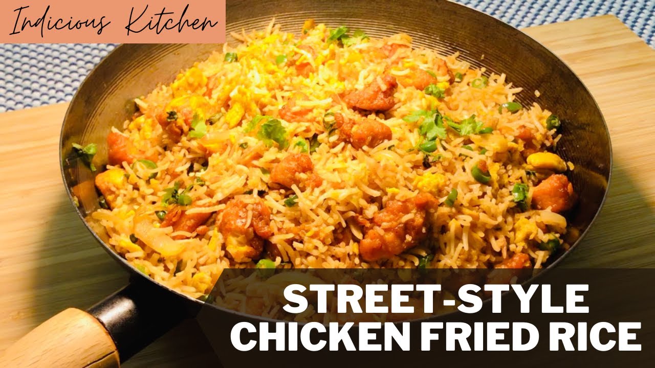 Street Style Chicken Fried Rice | Chicken Fried Rice | Street Style Chicken | Indicious Kitchen
