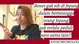 Benar gak sih di Jepang dalam bertetangga orang gak terlalu peduli satu sama lain? - HiroMonolog