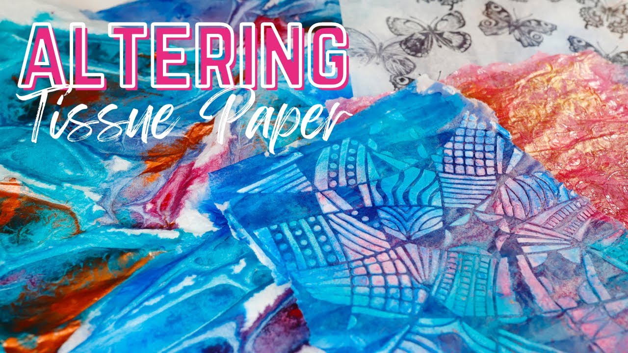 Mind Blown! 3 New Mixed Media Techniques for Making Tissue Collage Paper 
