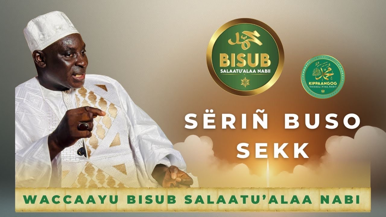 Waajal bisub Salaatu Alaa Nabi 2025, Sëriñ Buso Sekk, Soññe ci fonk waajal bisub Salaatu ‘