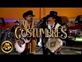 Los Dos Carnales - Costumbres (Video Musical)