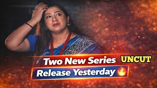 Two New Series Released Yesterday | UN**T Web Series | Full Update!