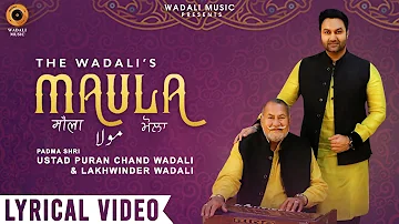 Maula | Lyrical | Legendary The Wadalis | Ustad Puran Chand Wadali | Lakhwinder Wadali | Latest Song