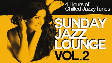 Best Jazz 4 Hours - Sunday Jazz Lounge Relaxing