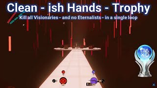 Deathloop Kill all Visionaries - and no Eternalists - in a single loop (Clean ish Hands - Trophy)