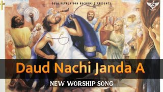 Video thumbnail of "Daud Nachi Janda A 🎶 NEW WORSHIP SONG 2022 || #Ankurnarulaministries || DRR"