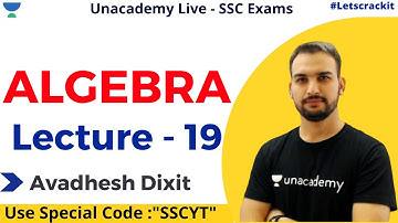 Algebra | Lecture - 19 | SSC CGL & CHSL | Avadhesh Dixit