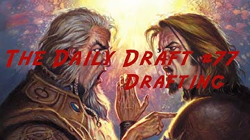 Daily Draft #77 - Cube Drafting