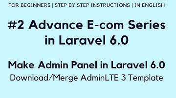#2 Make Advance E-commerce in Laravel 6.0 | Make Admin in Laravel | Download AdminLTE 3 for Laravel
