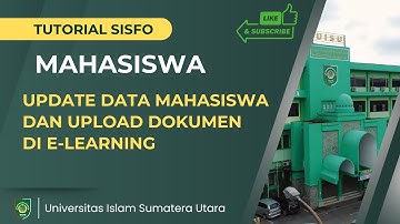 TUTORIAL MAHASISWA UPDATE DATA DAN UPLOAD DOKUMEN DI APLIKASI E-LEARNING SISFO