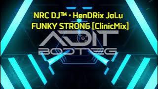 Single Funkot - NRC DJ™ • HenDRix JaLu - FUNKY STRONG [ClinicMix] - Funkot 955™ Hardmix