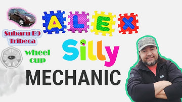 Subaru B9 Tribeca (2006) Wheel Cup installation_Alex Silly Mechanic_Show #1