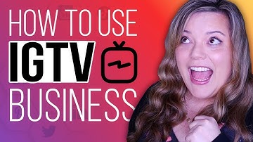 How To Use IGTV For Business In 2020