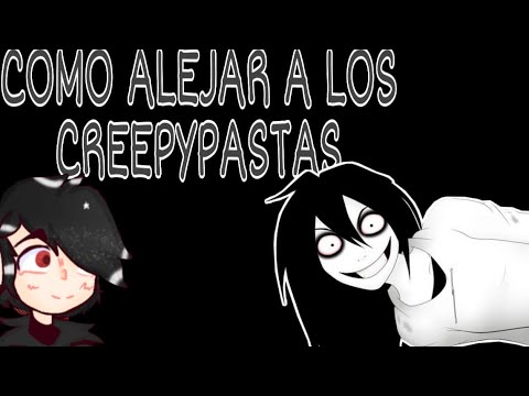 Como Alejar A Los Creepypastas!!