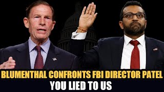 "You Lied to Us": Senator Blumenthal Accuses FBI Director Kash Patel