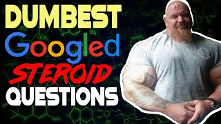 Stupidest Googled Steroids Questions 😂 &amp; PED QA