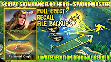 SCRIPT SKIN LANCELOT HERO TERBARU FULL EFFECT + RECALL + BACKUP | Mobile Legends Bang Bang
