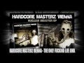 Hardcore Masters Vienna - The only fucking life rmx by Darkcontroller & Non Aslylum